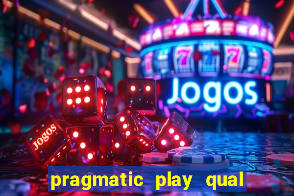 pragmatic play qual jogo paga mais